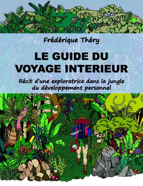 Le Guide du voyage intérieur - Frédérique Théry - Librinova