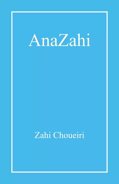 Ana Zahi - Zahi Choueiri - Librinova