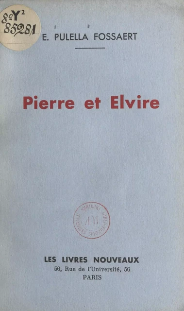 Pierre et Elvire - E. Pulella Fossaert - FeniXX réédition numérique