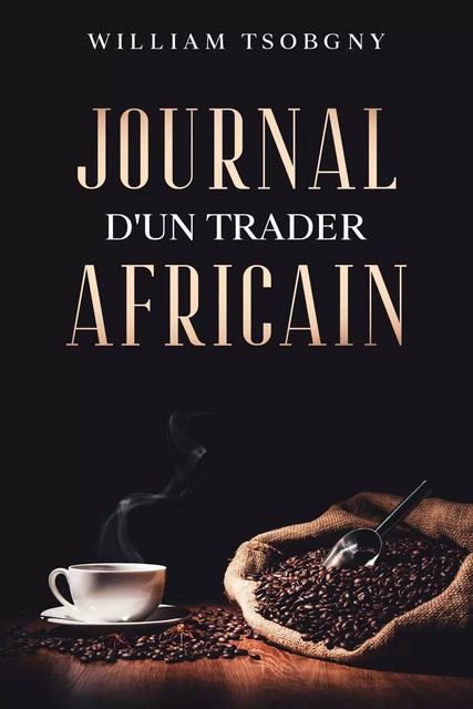 Journal  d'un trader africain - William Tsobgny - Librinova