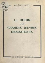 Le destin des grandes œuvres dramatiques