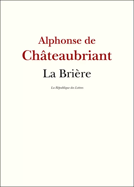 La Brière - Alphonse de Chateaubriant - République des Lettres