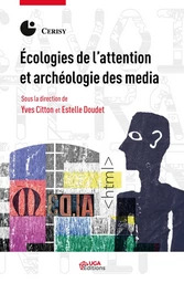 Écologies de l’attention et archéologie des media