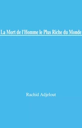 La Mort de l'homme le plus riche du monde