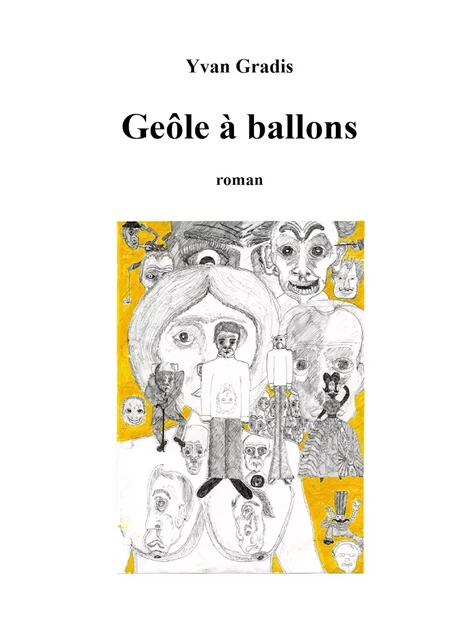 Geôle à ballons - Yvan Gradis - Librinova