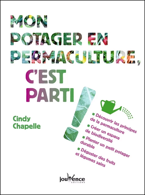 Mon potager en permaculture, c'est parti ! - Cindy Chapelle - Éditions Jouvence