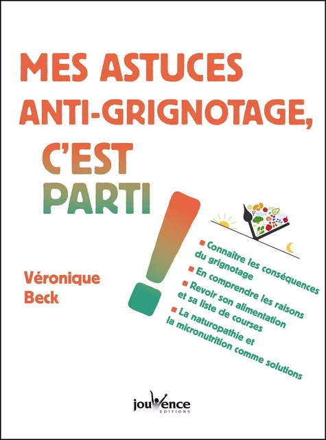 Mes astuces anti-grignotage, c’est parti ! - Véronique Beck - Éditions Jouvence