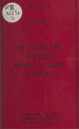 Le culte des sources dans la Gaule antique