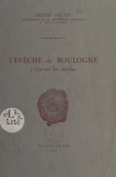 L'évêché de Boulogne à travers les siècles