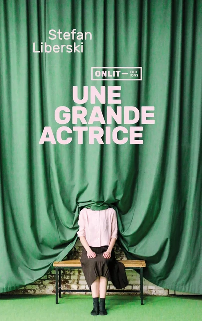 Une grande actrice - Stefan Liberski - ONLIT ÉDITIONS