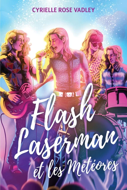 Flash Laserman  et les Météores - Cyrielle Rose Vadley - Librinova