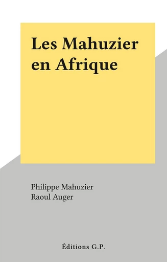 Les Mahuzier en Afrique - Philippe Mahuzier - FeniXX réédition numérique