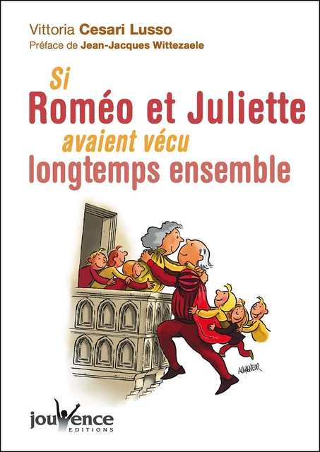 Si Roméo et Juliette avaient vécu longtemps ensemble - Vittoria Cesari Lusso - Éditions Jouvence