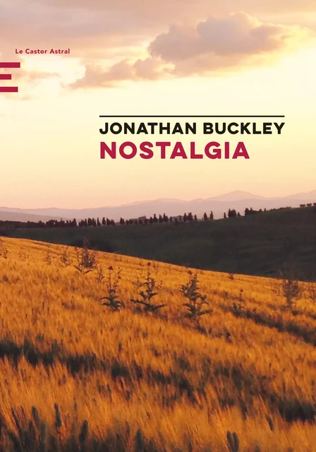 Nostalgia - Jonathan Buckley - Le Castor Astral éditeur