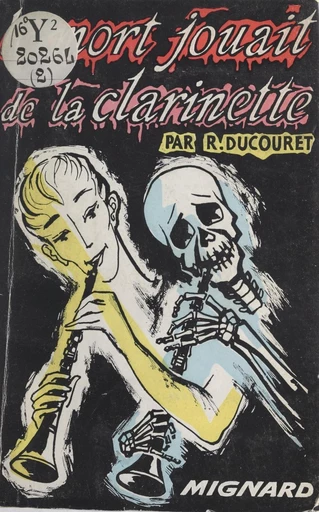 Le mort jouait de la clarinette - Roger Ducouret - FeniXX réédition numérique