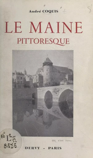 Le Maine pittoresque - André Coquis - FeniXX réédition numérique