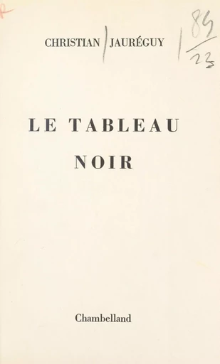 Le tableau noir - Christian Jauréguy - FeniXX réédition numérique