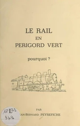 Le rail en Périgord vert