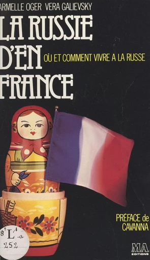 La Russie d'en France - Vera Galievsky, Armelle Oger - FeniXX réédition numérique