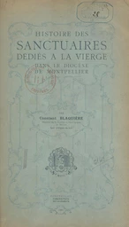 Histoire des sanctuaires dédiés à la Vierge dans le diocèse de Montpellier