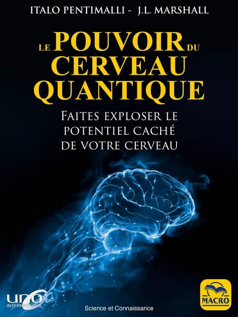 Le pouvoir du cerveau quantique - Italo Pentimalli, J.L. Marshall - Macro Editions