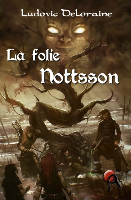 La folie Nottsson - Ludovic Deloraine - Editions Artalys