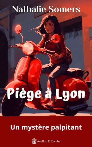 Piège à Lyon - Nathalie Somers - Avallon & Combe