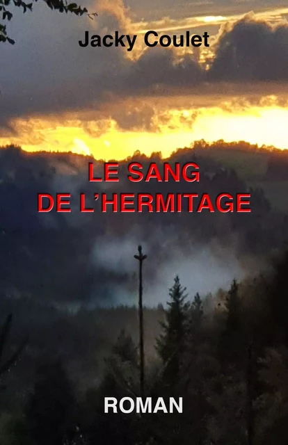 Le Sang de l'Hermitage - Jacky Coulet - Librinova