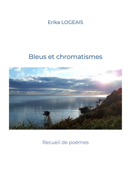 Bleus et chromatismes - Erika Logeais - Librinova