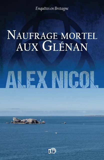 Naufrage mortel aux Glénan - Alex Nicol - Les éditions du 38