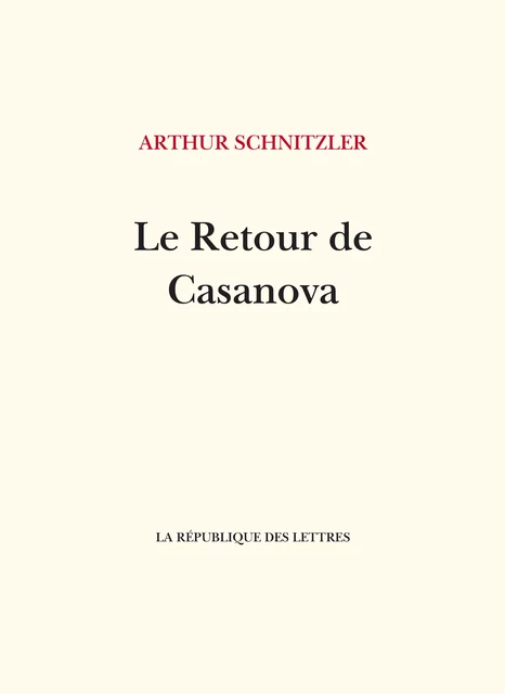 Le retour de Casanova - Arthur Schnitzler - République des Lettres