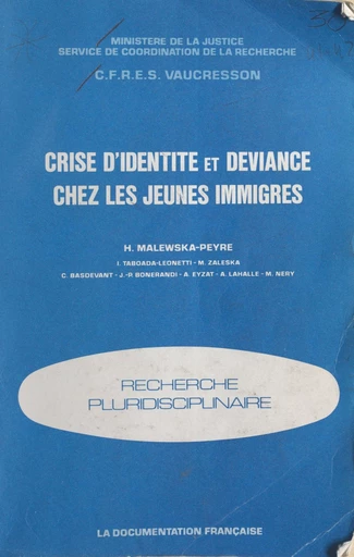 Crise d'identité et déviance chez les jeunes immigrés - Claire Basdevant, Jean-Pierre Bonerandi, Annick Eyzat, Annina Lahalle, Monique Néry - FeniXX rédition numérique