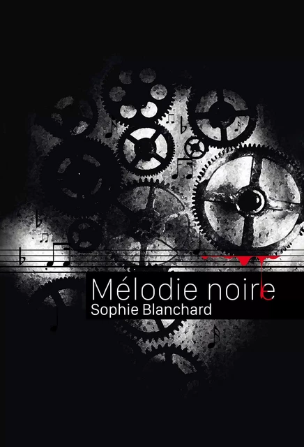 Mélodie noire - Sophie Blanchard - Librinova