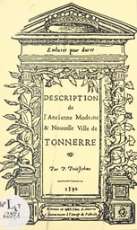 Description de l'ancienne, moderne et nouvelle ville de Tonnerre