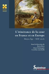 L’itinérance de la cour en France et en Europe