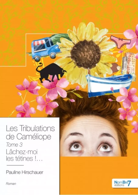 Les Tribulations de Caméliope - Tome 3 - Pauline Hirschauer - Nombre7 Editions