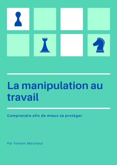 La Manipulation au travail - Yohann Marchaut - Librinova