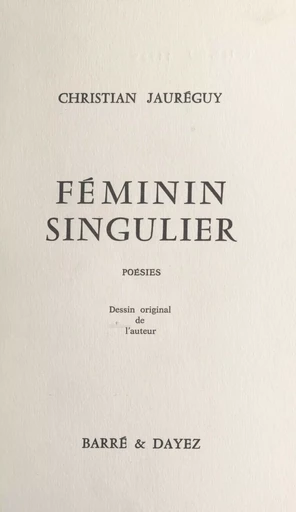 Féminin singulier - Christian Jauréguy - FeniXX réédition numérique