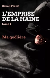 L'Emprise de la haine, tome 1