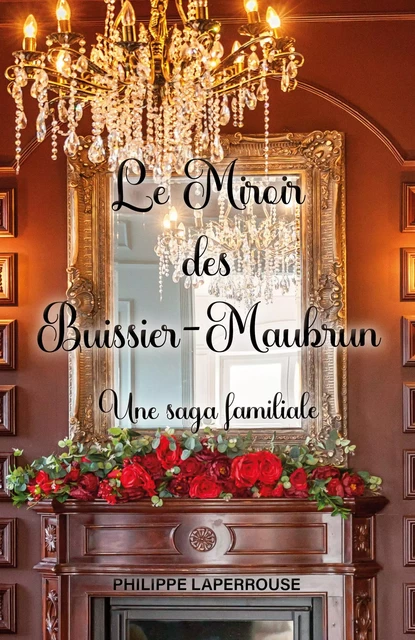 Le Miroir des Buissier-Maubrun - Philippe Laperrouse - Librinova