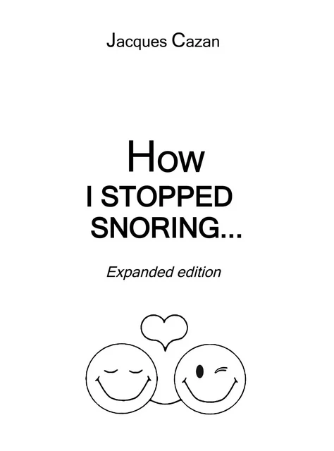 How I Stopped Snoring - Jacques Cazan - Librinova