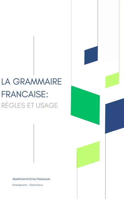 La Grammaire française : règles et usage - Abdelhamid Drissi Messouak - Librinova