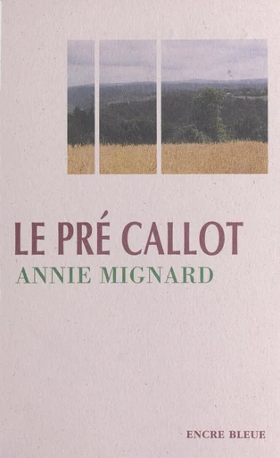 Le pré Callot - Annie Mignard - FeniXX réédition numérique