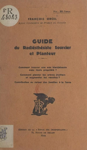 Guide du radiesthésiste sourcier et planteur - François Orcel - FeniXX réédition numérique