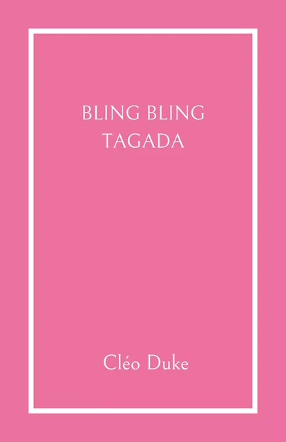 Bling bling tagada - Cléo Duke - Librinova