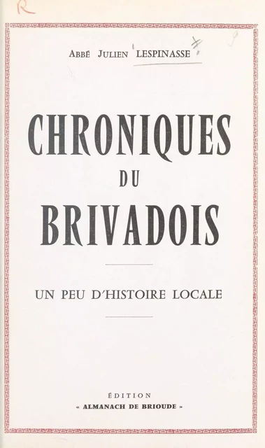 Chroniques du Brivadois - Julien Lespinasse - FeniXX réédition numérique