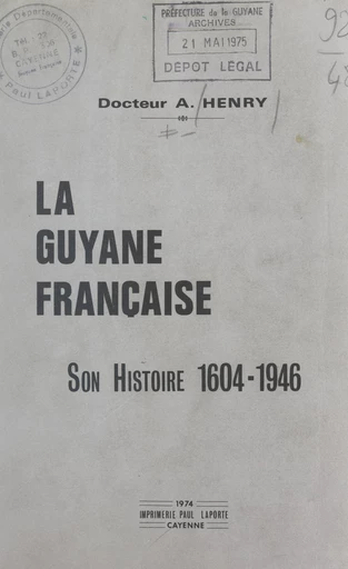 La Guyane française - Arthur Henry - FeniXX réédition numérique