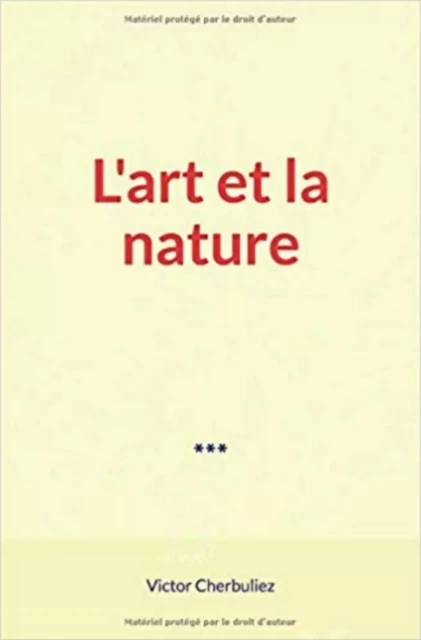 L'art et la nature - Victor Cherbuliez - Editions Le Mono