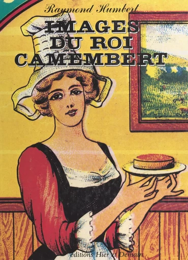 Images du Roi Camembert - Raymond Humbert - FeniXX réédition numérique