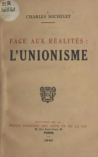 Face aux réalités : l'unionisme - Charles Michelet - FeniXX réédition numérique